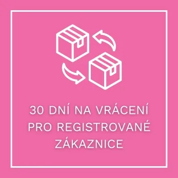 30 DNÍ NA VRÁCENÍ PRO REGISTROVANÉ ZÁKAZNICE