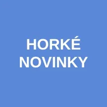 HORKÉ NOVINKY